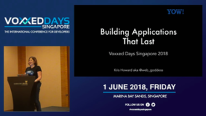 "Building Applications That Last," Voxxed Days Singapore, June 2018