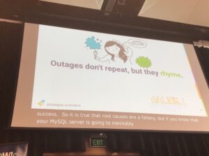 Outages don’t repeat, but they do rhyme. I like this analogy. @lizthegrey #yow19 https://t.co/WyNob0FLDg