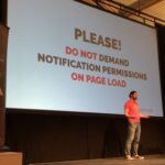 A public service announcement (and plea!) from @philnash: PLEASE don’t demand notification permissions on page load. You’ll just turn notifications into the new pop-ups! @VoxxedMelbourne #voxxeddaysmelbourne https://t.co/hKkppd4H25